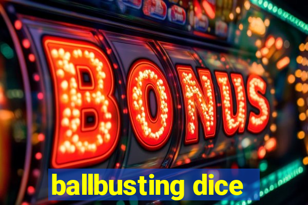 ballbusting dice